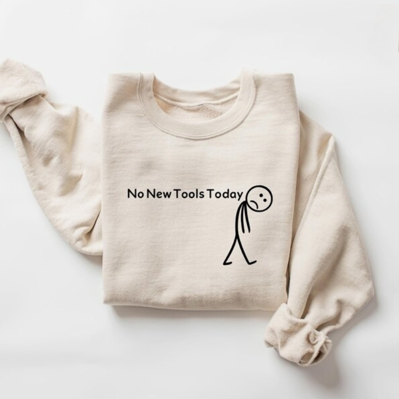 No New Tools Today Sweatshirt, – Office Of Tech recenzja i cena