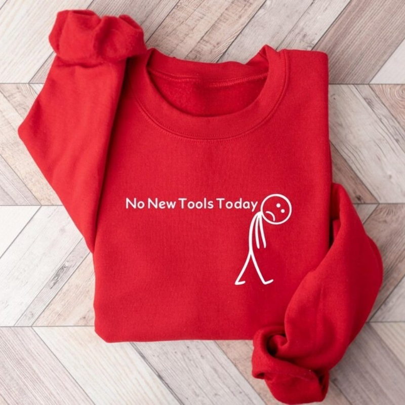 No New Tools Today Sweatshirt, – Office Of Tech recenzja i cena